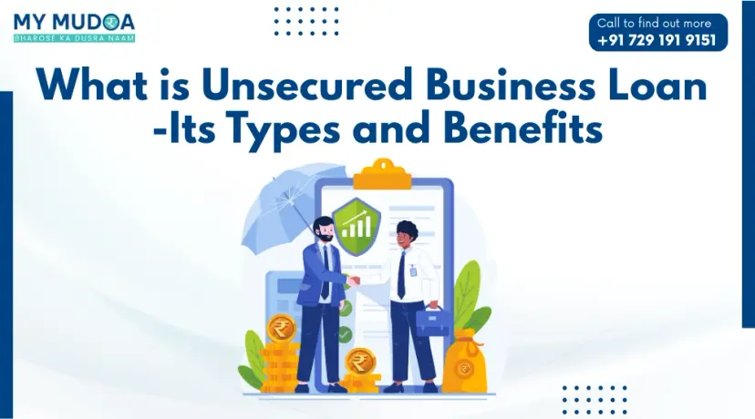 Blog post: What is Unsecured Business Loan - Its Types and Benefits