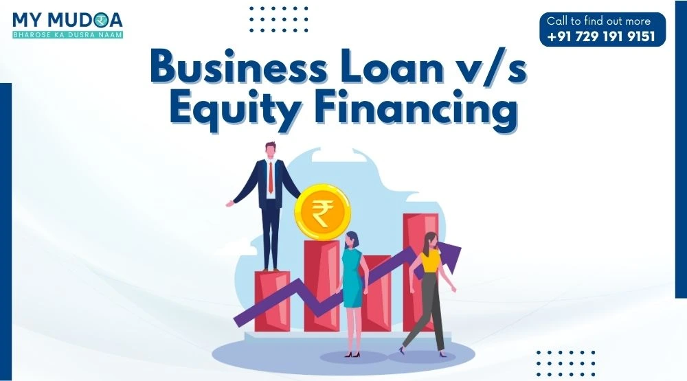 Business Loan v/s Equity Financing