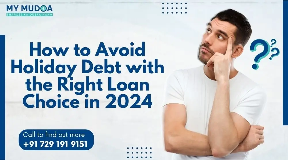 How to Avoid Holiday Debt with the Right Loan Choice in 2024