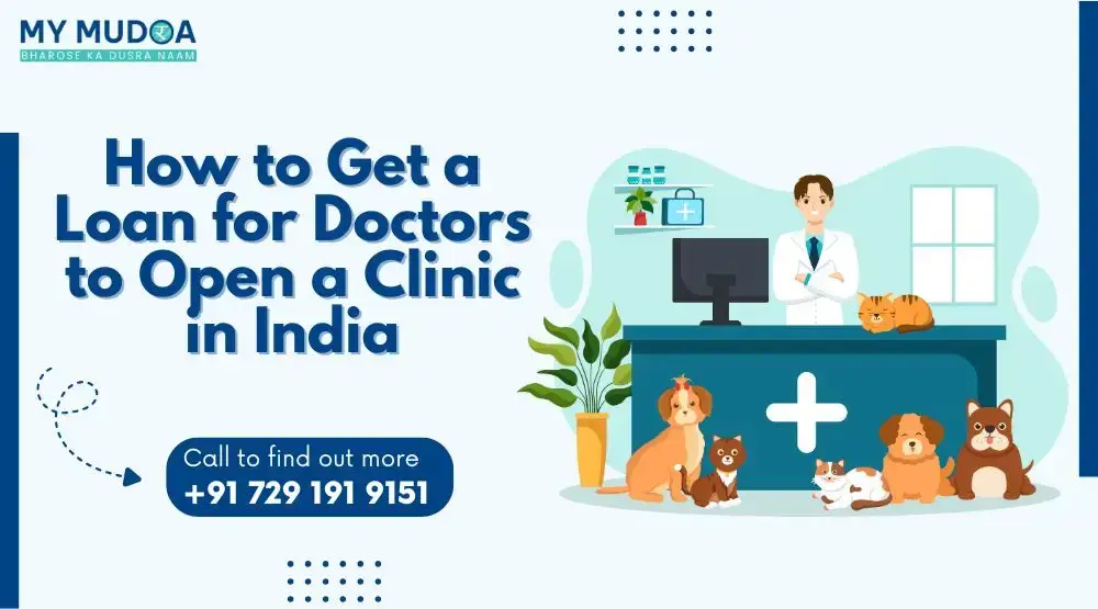 How to Get a Loan for Doctors to Open a Clinic in India