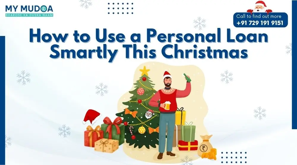 How to use a personal loan smartly for Christmas gifting, travel, and festive shopping
