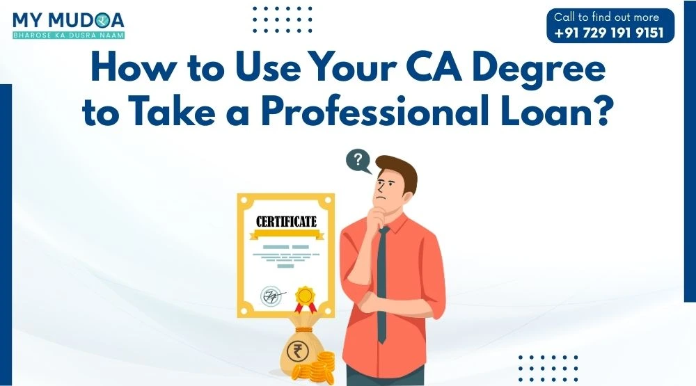 How to Use Your CA Degree to Take a Professional Loan?