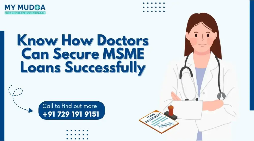Know How Doctors Can Secure MSME Loans Successfully