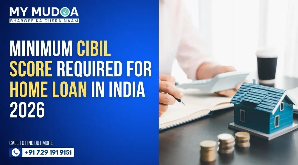 Minimum CIBIL Score Required for Home Loan in India 2026