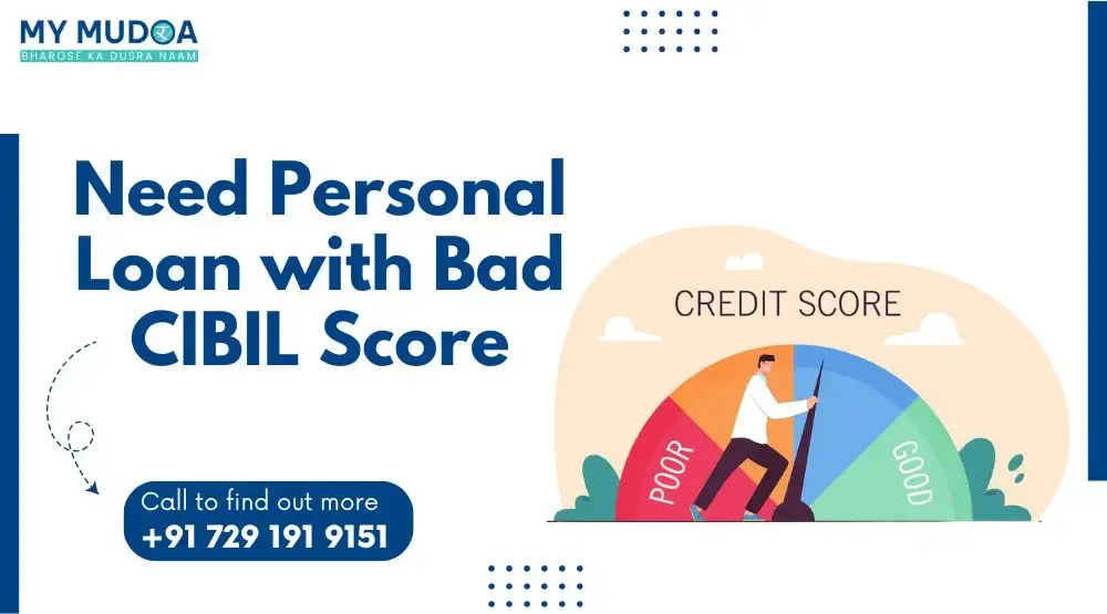 Need Personal Loan with Bad CIBIL Score