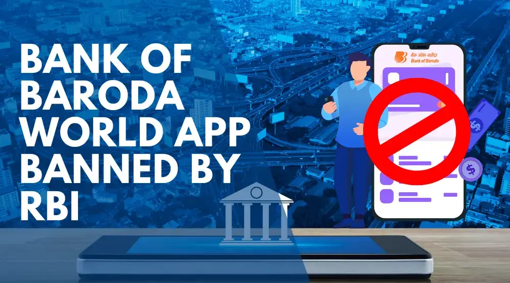 Bank of Baroda World App Banned by RBI: Fixing Up on Cybercrime
