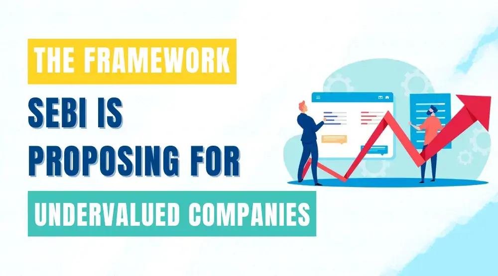 The Framework SEBI Is Proposing for Undervalued Companies
