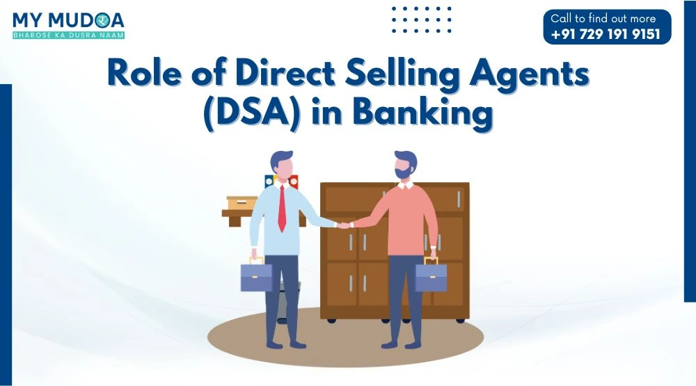 Role of Direct Selling Agents (DSA) in Banking