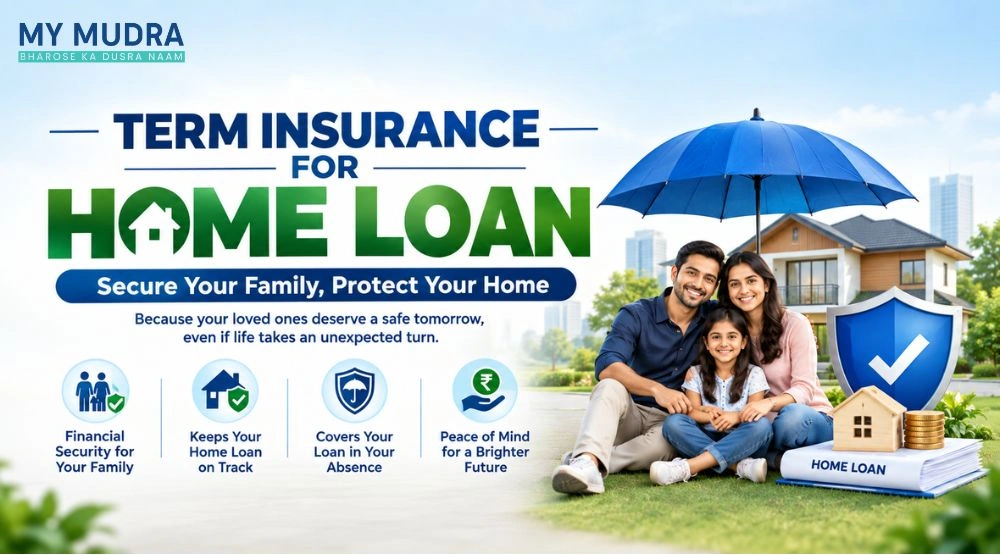 Blog post: Term Insurance for Home Loan: Benefits, Coverage and Why You Need It