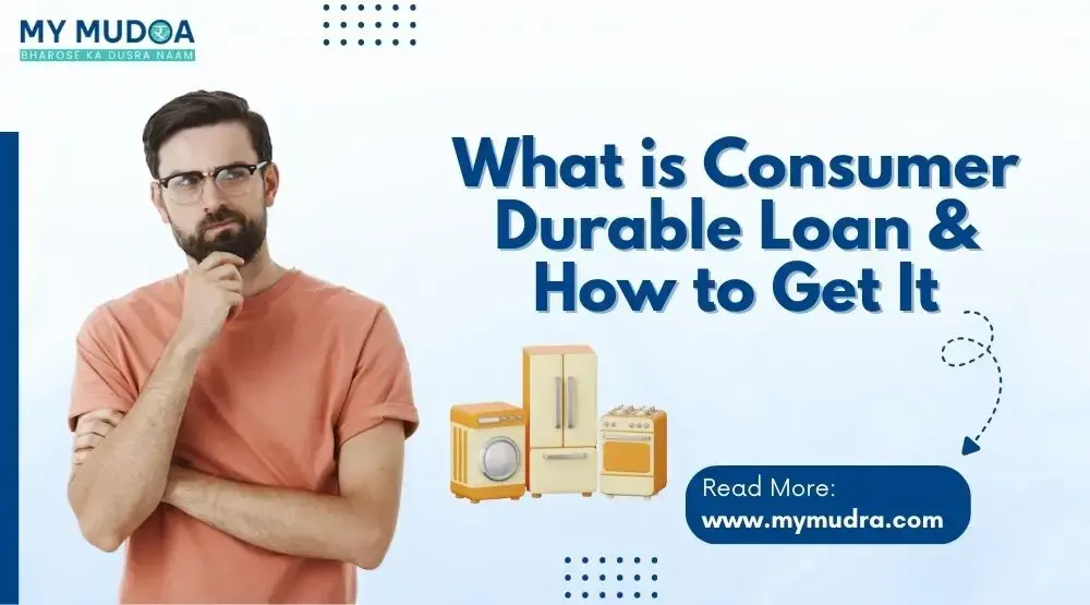 What is Consumer Durable Loan