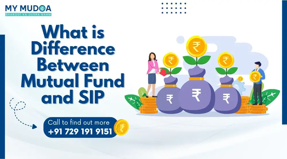 What is Difference Between Mutual Fund and SIP