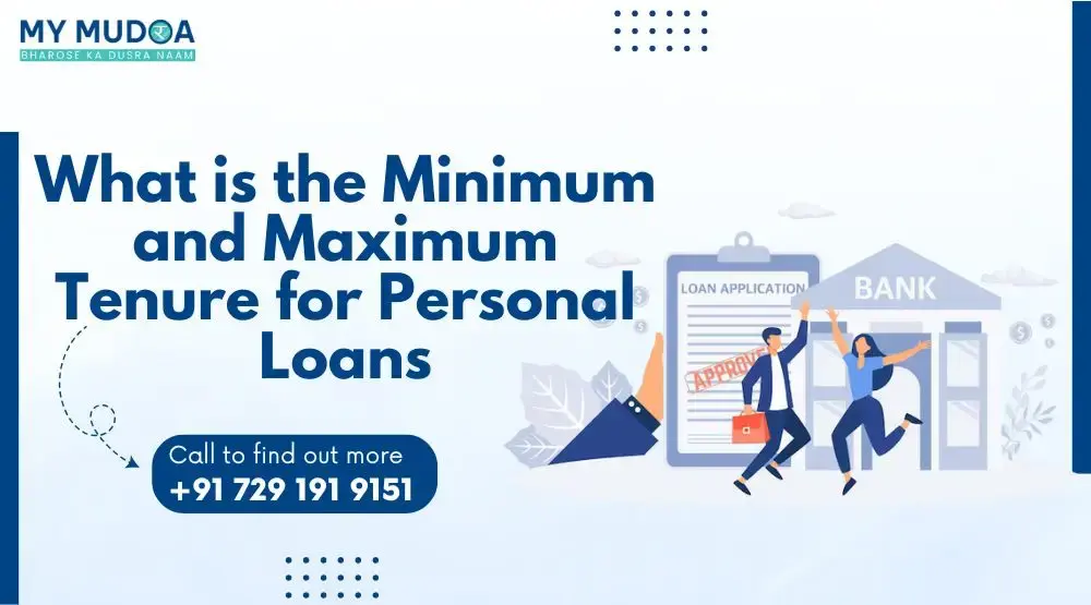 What is the Minimum and Maximum Tenure for Personal Loans