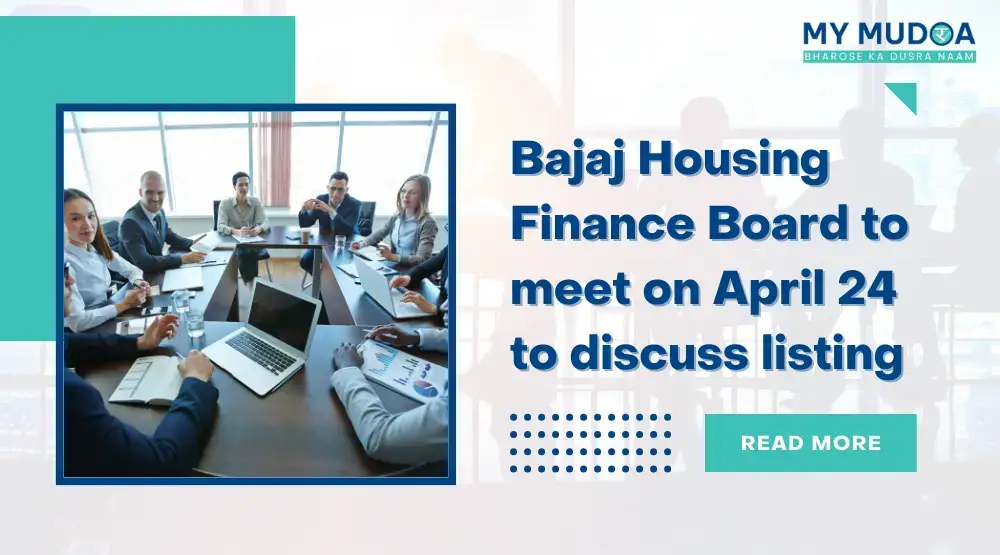 The Bajaj Housing Finance Board will examine the listing at its meeting on April 24