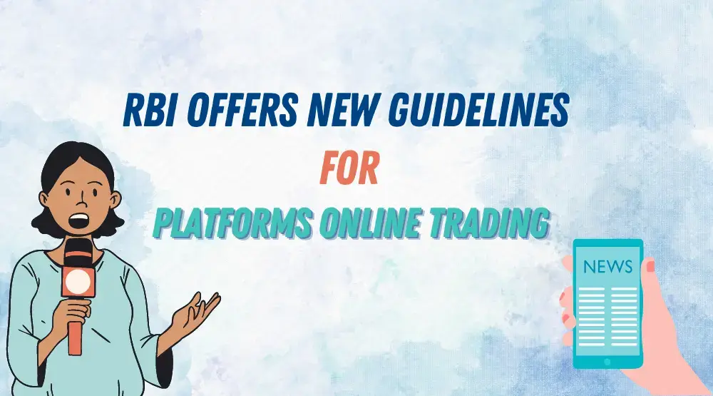 RBI Offers New Guidelines for Platforms Online Trading