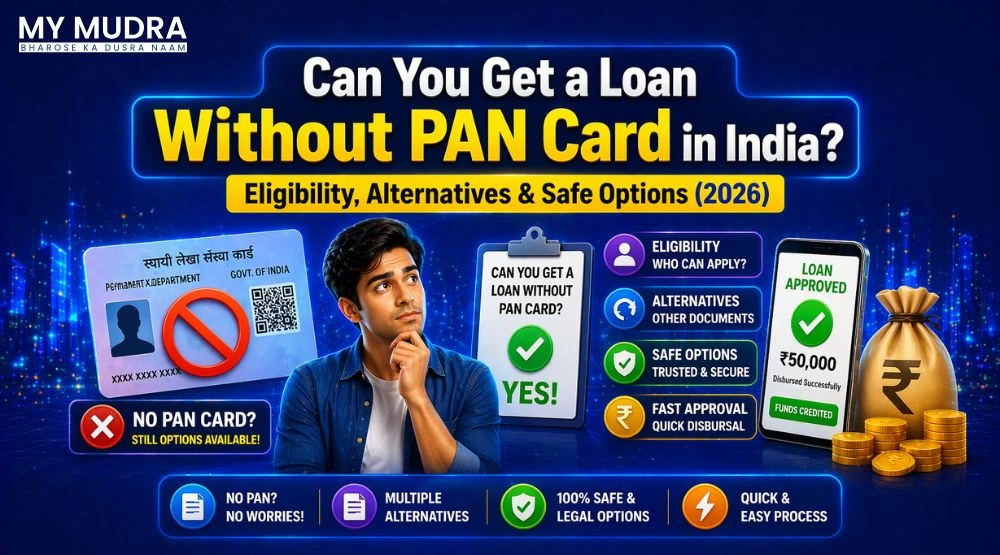 Can You Get a Loan Without PAN Card in India? Eligibility, Alternatives & Safe Options (2026)