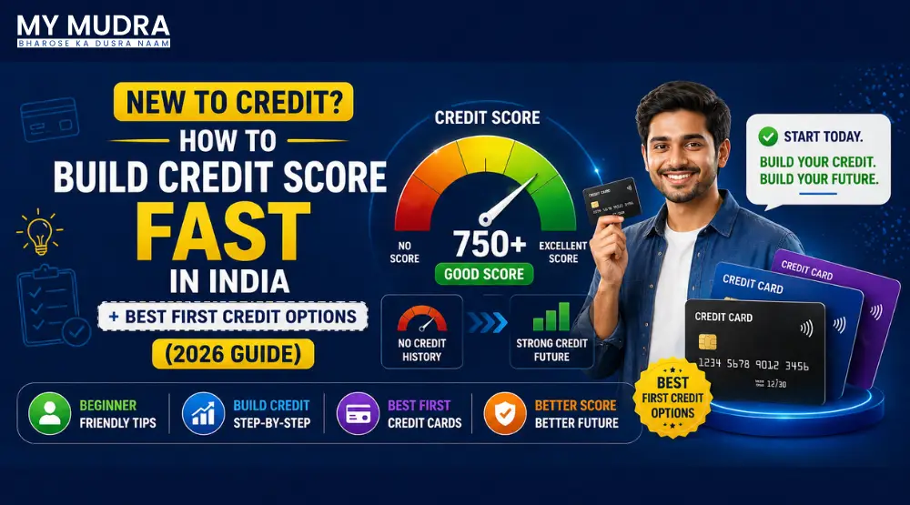 New to Credit? How to Build Credit Score Fast in India + Best First Credit Options (2026)