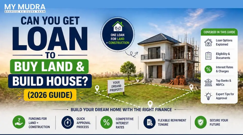 Can You Get Loan to Buy Land and Build House? (2026 Guide)