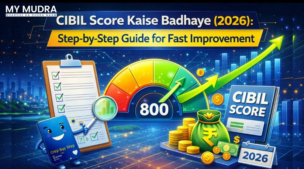CIBIL Score Kaise Badhaye (2026): Step-by-Step Guide for Fast Improvement