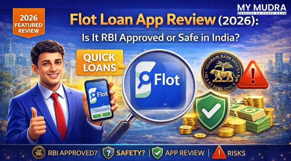Flot Loan App Review (2026): Is It RBI Approved or Safe in India?