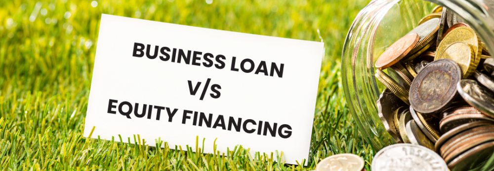 Business Loan v/s Equity Financing