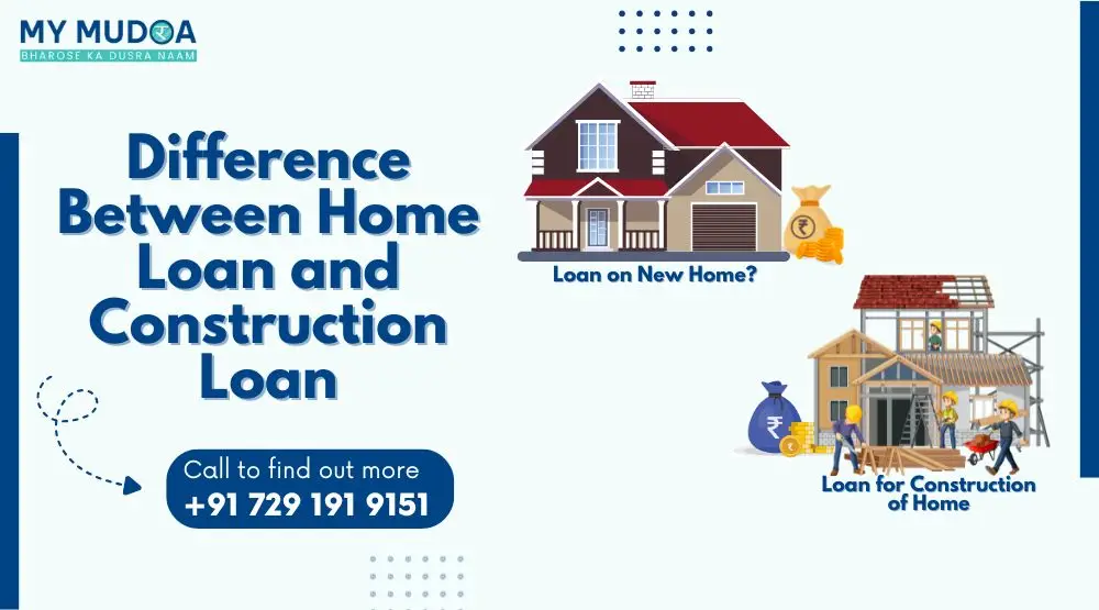 Difference Between Home Loan and Construction Loan