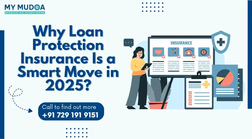 Why Loan Protection Insurance Is a Smart Move in 2025
