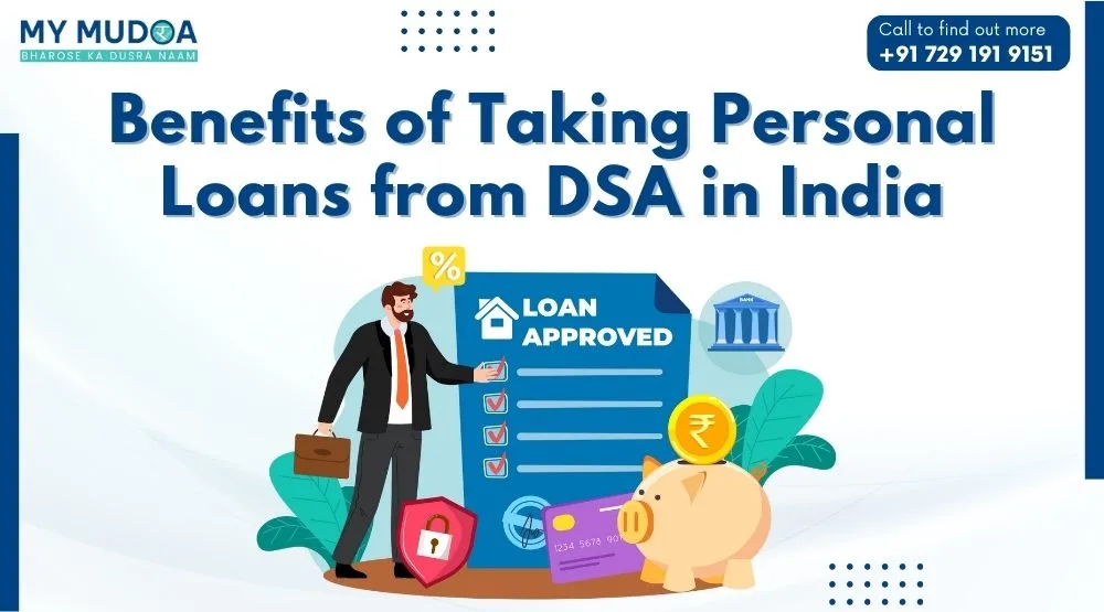 Benefits of Taking Personal Loans from DSA In India