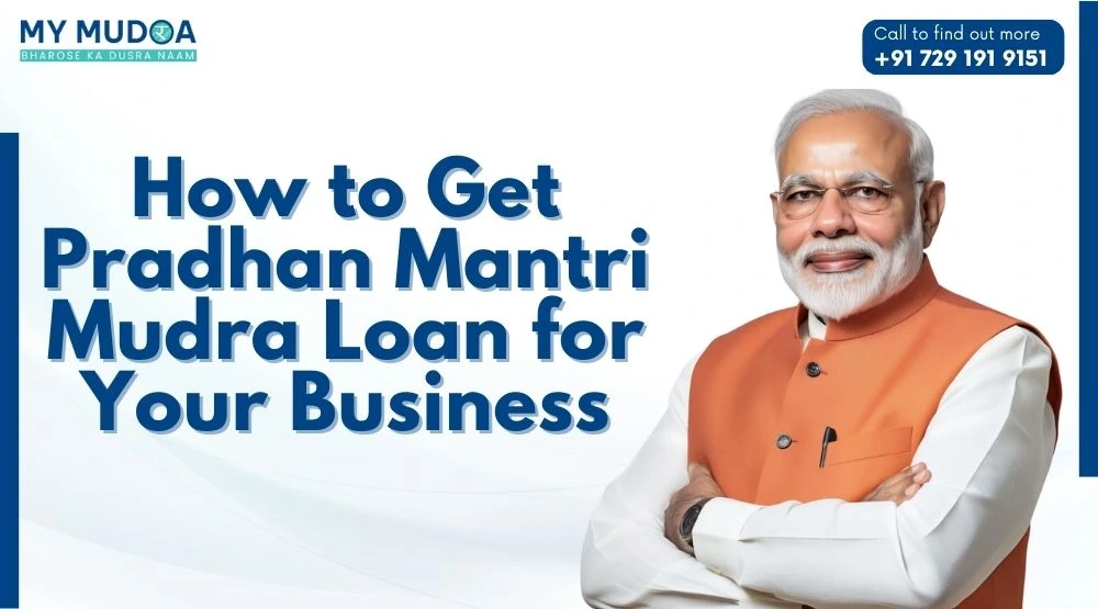 How to Get Pradhan Mantri Mudra Loan for Your Business