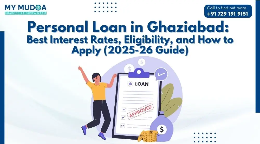 Personal Loan in Ghaziabad: Best Interest Rates, Eligibility, and How to Apply (2025 Guide)