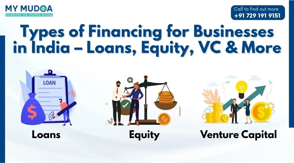 Types of Financing for Businesses in India – Loans, Equity, VC & More