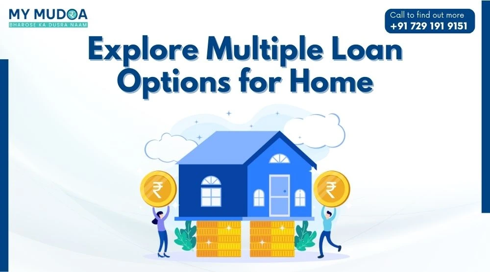 Explore Multiple Loan Options for Home
