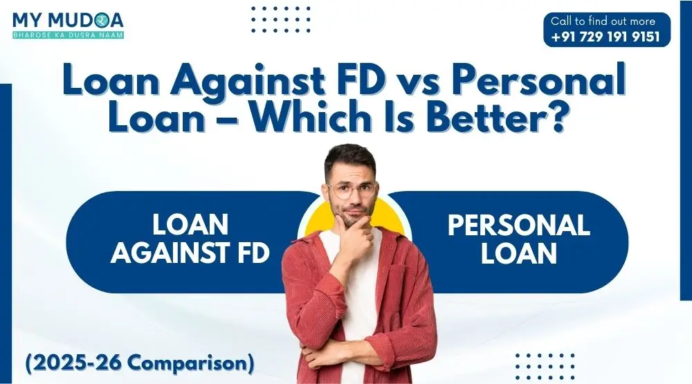 Loan Against FD vs Personal Loan – Which Is Better? (2025 Comparison)