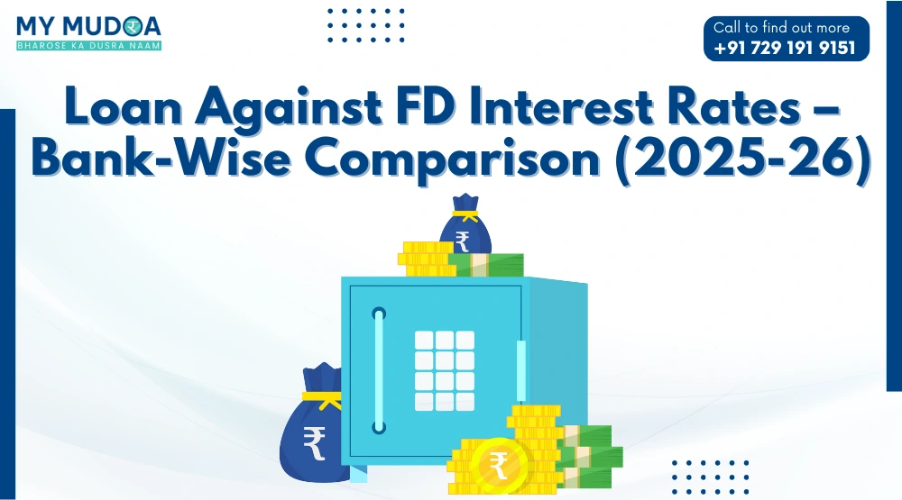 Loan Against FD Interest Rates 2025-2026 – Bank-Wise Comparison