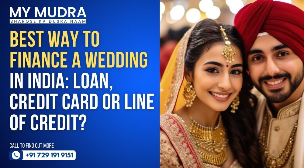 Best Way to Finance a Wedding in India: Loan, Credit Card or Line of Credit?