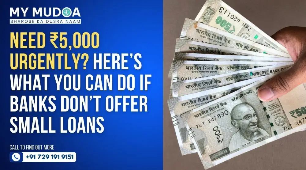 Need ₹5,000 Urgently? Here’s What You Can Do If Banks Don’t Offer Small Loans