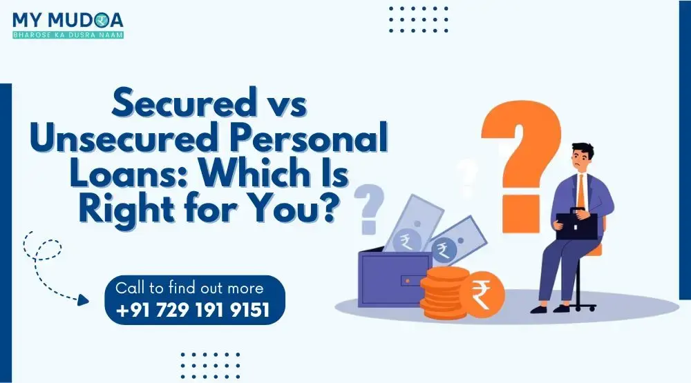 Secured vs Unsecured Personal Loans: Which Is Right for You?