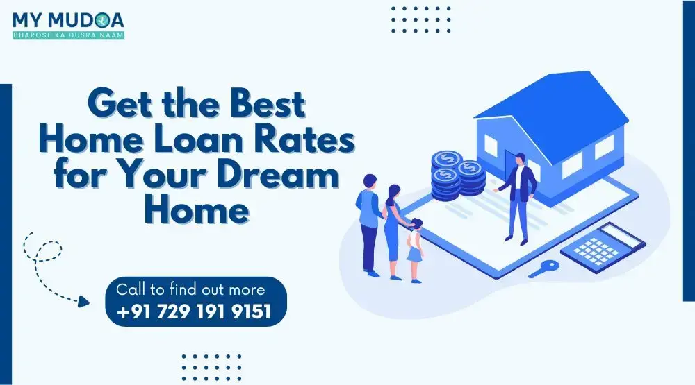 Get the Best Home Loan Rates for Your Dream Home