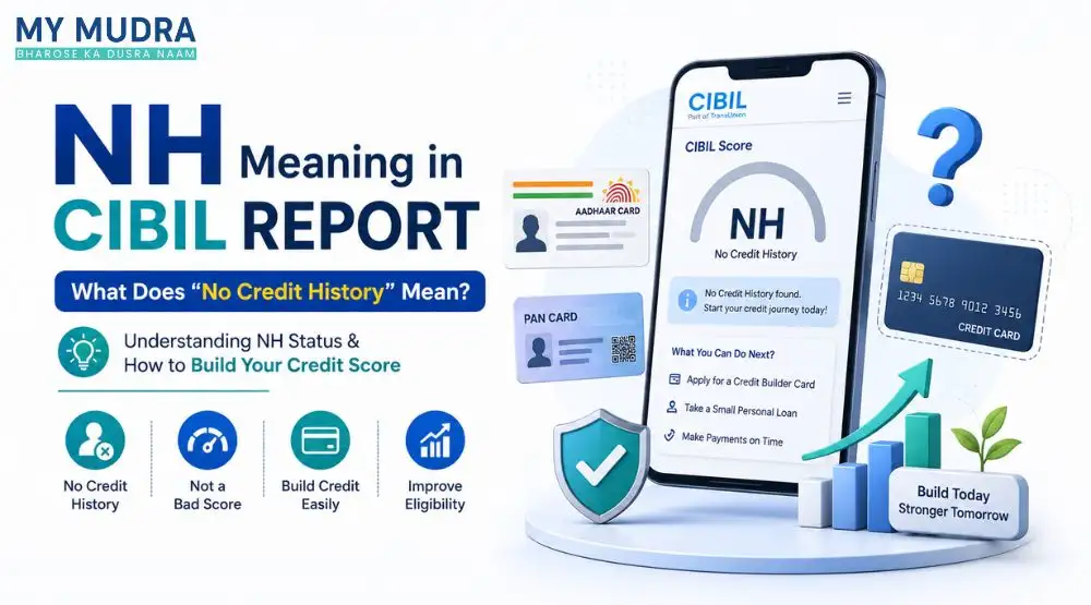 NH Meaning in CIBIL Report: What Does No Credit History Mean?
