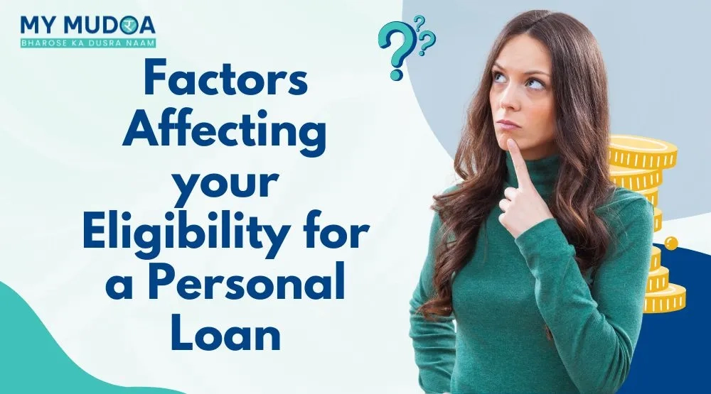 Factors Affecting your Eligibility for a Personal Loan