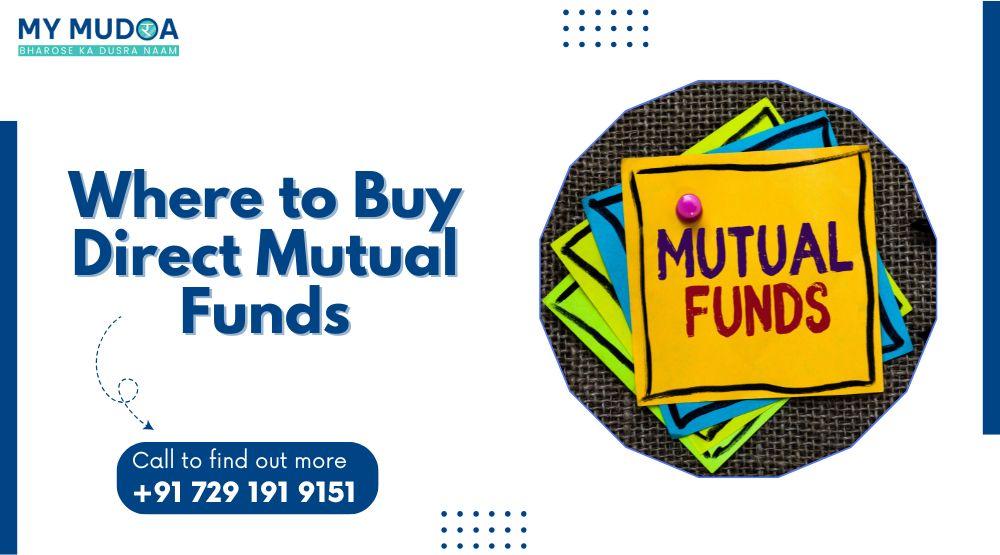 Where to Buy Direct Mutual Funds: Your Complete Guide