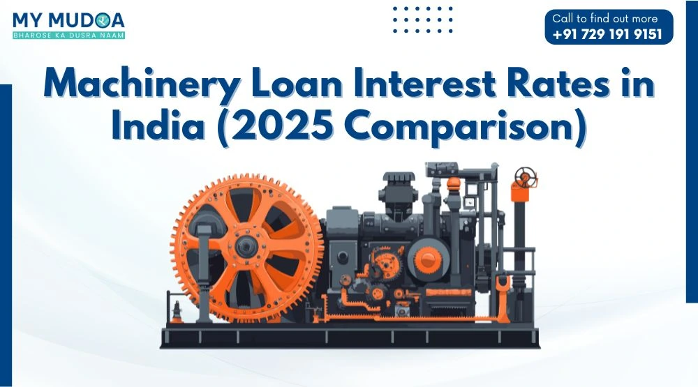 Machinery Loan Interest Rates in India (2025 Comparison)