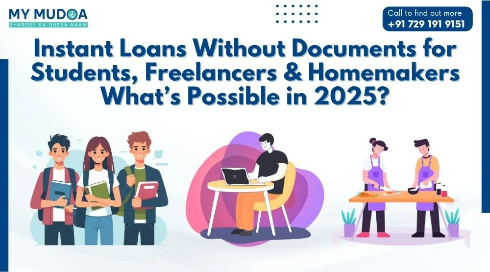 Instant Loans Without Documents for Students, Freelancers & Homemakers