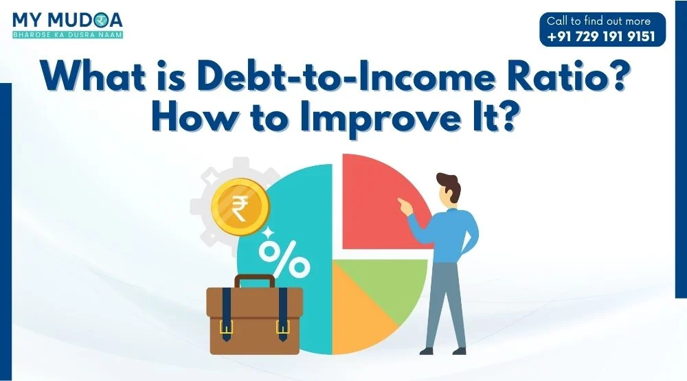 What is Debt-to-Income Ratio? How to Improve It?