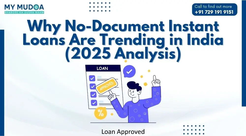 Why No-Document Instant Loans Are Trending in India (2025 Analysis)