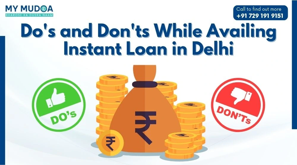 Do's and Don'ts While Availing Instant Loan in Delhi