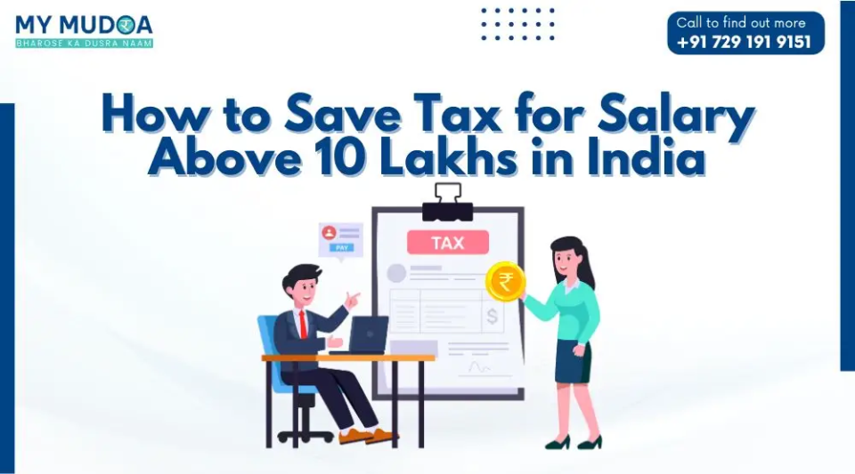 How to Save Tax for Salary Above 10 Lakhs in India