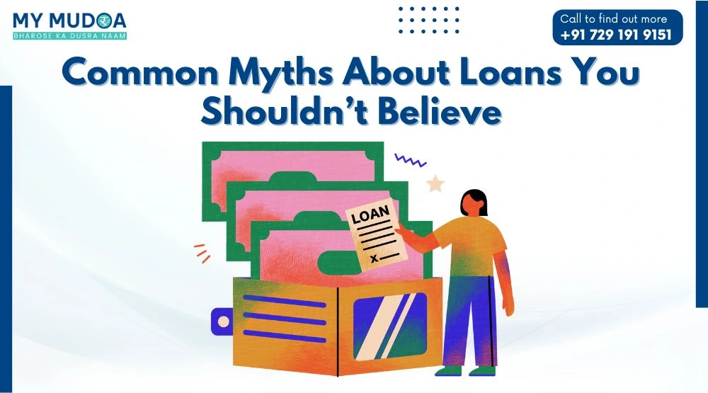 Common Myths About Loans You Shouldn’t Believe