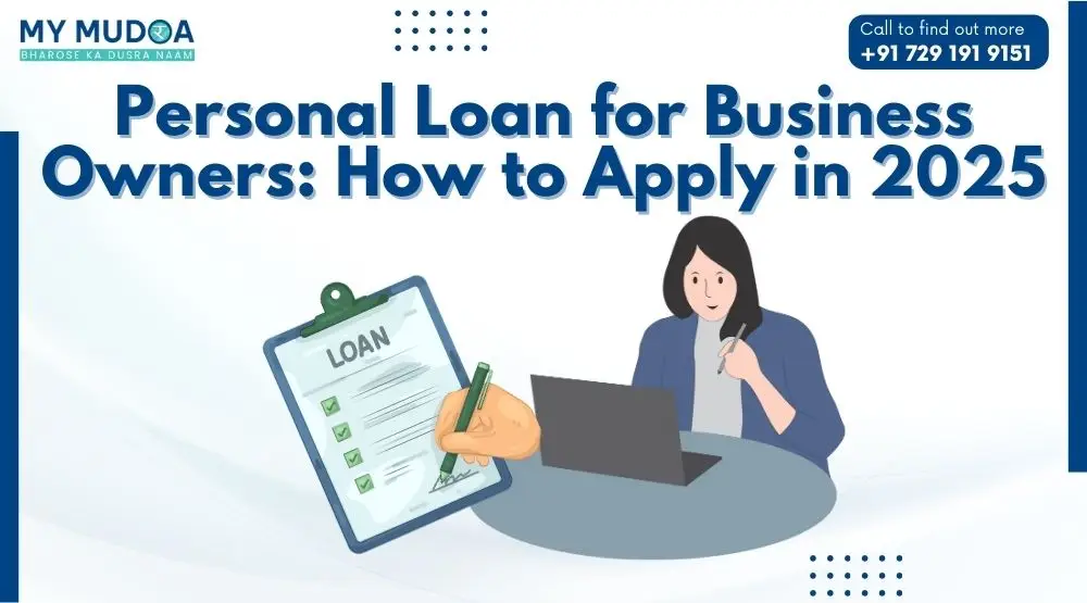 Personal Loan for Business Owners: Benefits, Eligibility and How to Apply in 2025