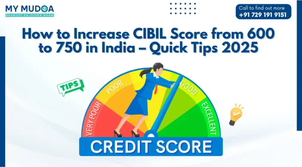How to Increase CIBIL Score from 600 to 750 in India