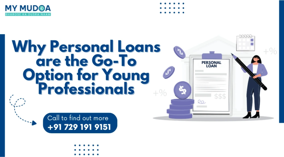 Why Personal Loans are Go-To Option for Young Professionals